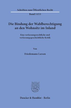 Die Bindung der Wahlberechtigung an den Wohnsitz im Inland.