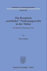 Die Rezeption »westlicher« Verfassungsrechte in der Türkei.