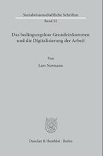 Das bedingungslose Grundeinkommen und die Digitalisierung der Arbeit.