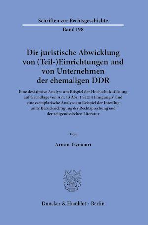 Die juristische Abwicklung von (Teil-)Einrichtungen und von Unternehmen der ehemaligen DDR.