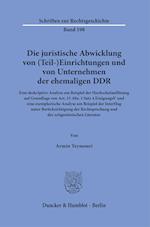 Die juristische Abwicklung von (Teil-)Einrichtungen und von Unternehmen der ehemaligen DDR.