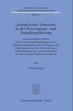 »Europäisches Ermessen« in der Netzzugangs- und Entgeltregulierung.