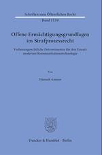 Offene Ermächtigungsgrundlagen im Strafprozessrecht.