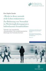 »Wieder in dieses normale zivile Leben reinkommen«. Zur Bedeutung von Normalität im Wiedereingliederungsprozess haftentlassener Sexualstraftäter.