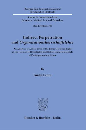 Indirect Perpetration and &gt;Organisationsherrschaftslehre&lt;.