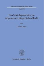 Das Schiedsgutachten im Allgemeinen bürgerlichen Recht.