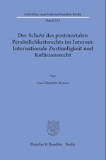 Der Schutz des postmortalen Persönlichkeitsrechts im Internet: Internationale Zuständigkeit und Kollisionsrecht.