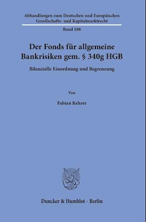 Der Fonds für allgemeine Bankrisiken gem. § 340g HGB.