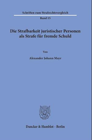 Die Strafbarkeit juristischer Personen als Strafe für fremde Schuld.