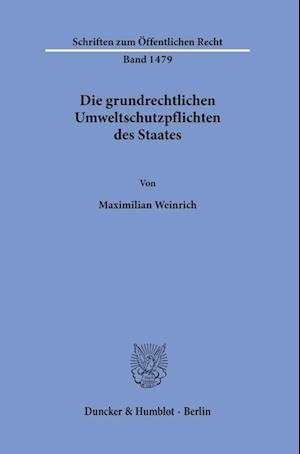 Die grundrechtlichen Umweltschutzpflichten des Staates.