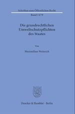 Die grundrechtlichen Umweltschutzpflichten des Staates.