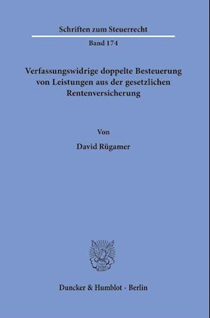 Verfassungswidrige doppelte Besteuerung von Leistungen aus der gesetzlichen Rentenversicherung.