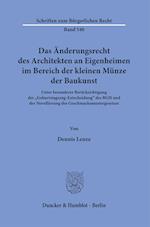 Das Änderungsrecht des Architekten an Eigenheimen im Bereich der kleinen Münze der Baukunst.