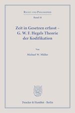 Zeit in Gesetzen erfasst - G. W. F. Hegels Theorie der Kodifikation.