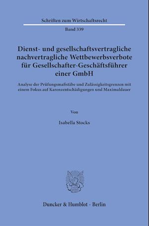 Dienst- und gesellschaftsvertragliche nachvertragliche Wettbewerbsverbote für Gesellschafter-Geschäftsführer einer GmbH.