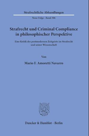 Strafrecht und Criminal Compliance in philosophischer Perspektive.