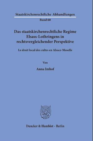 Das staatskirchenrechtliche Regime Elsass-Lothringens in rechtsvergleichender Perspektive.