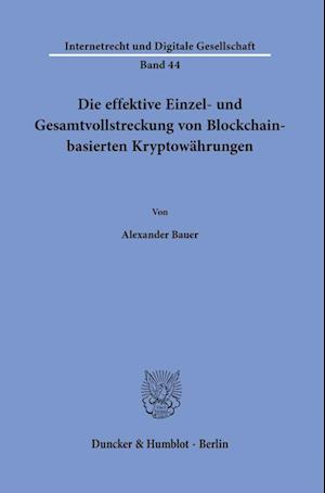 Die effektive Einzel- und Gesamtvollstreckung von Blockchain-basierten Kryptowährungen.