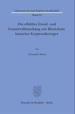 Die effektive Einzel- und Gesamtvollstreckung von Blockchain-basierten Kryptowährungen.