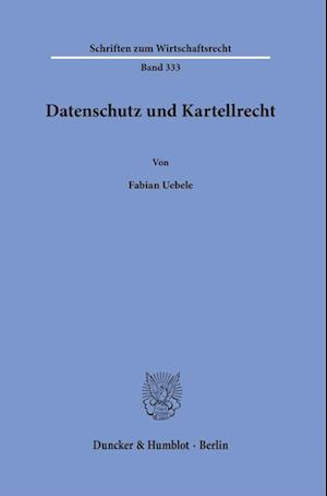 Datenschutz und Kartellrecht.