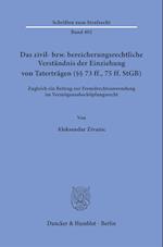 Das zivil- bzw. bereicherungsrechtliche Verständnis der Einziehung von Taterträgen (§§ 73 ff., 75 ff. StGB).