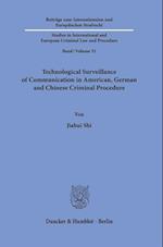 Technological Surveillance of Communication in American, German and Chinese Criminal Procedure.