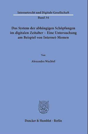 Das System der abhängigen Schöpfungen im digitalen Zeitalter - Eine Untersuchung am Beispiel von Internet-Memen.