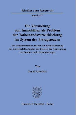 Die Vermietung von Immobilien als Problem der Tatbestandsverwirklichung im System der Ertragsteuern.