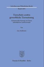 Tierschutz contra gewerbliche Tiernutzung.