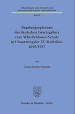 Regelungsoptionen des deutschen Gesetzgebers zum Whistleblower-Schutz in Umsetzung der EU-Richtlinie 2019/1937.