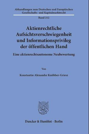 Aktienrechtliche Aufsichtsverschwiegenheit und Informationsprivileg der öffentlichen Hand.