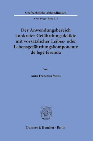 Der Anwendungsbereich konkreter Gefährdungsdelikte mit vorsätzlicher Leibes- oder Lebensgefährdungskomponente de lege ferenda.