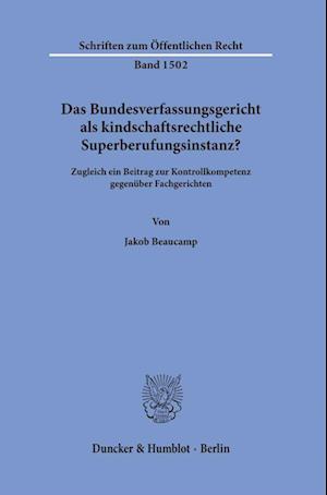 Das Bundesverfassungsgericht als kindschaftsrechtliche Superberufungsinstanz?