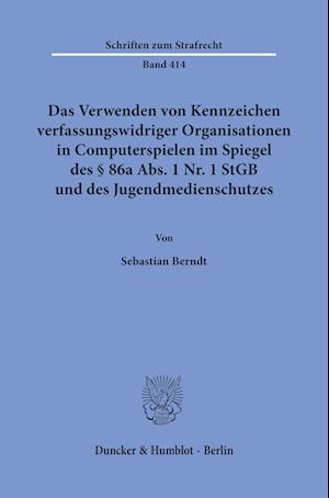 Das Verwenden von Kennzeichen verfassungswidriger Organisationen in Computerspielen im Spiegel des § 86a Abs. 1 Nr. 1 StGB und des Jugendmedienschutzes.