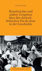 Reiseberichte und andere Zeugnisse über den deutsch-britischen Pas de deux in der Geschichte.