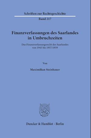 Finanzverfassungen des Saarlandes in Umbruchzeiten.