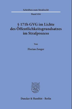 § 171b GVG im Lichte des Öffentlichkeitsgrundsatzes im Strafprozess.