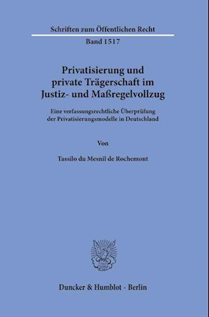 Privatisierung und private Trägerschaft im Justiz- und Maßregelvollzug.