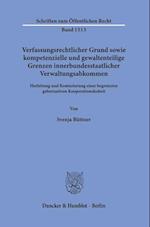 Verfassungsrechtlicher Grund sowie kompetenzielle und gewaltenteilige Grenzen innerbundesstaatlicher Verwaltungsabkommen.