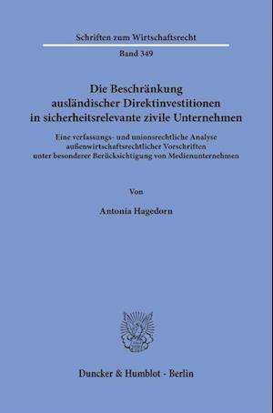 Die Beschränkung ausländischer Direktinvestitionen in sicherheitsrelevante zivile Unternehmen.