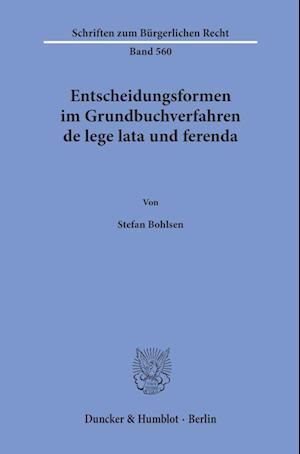 Entscheidungsformen im Grundbuchverfahren de lege lata und ferenda.