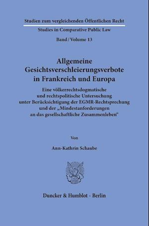 Allgemeine Gesichtsverschleierungsverbote in Frankreich und Europa.