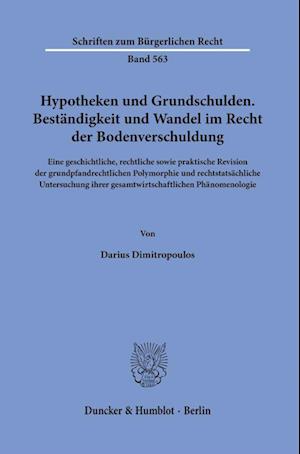 Hypotheken und Grundschulden. Beständigkeit und Wandel im Recht der Bodenverschuldung.