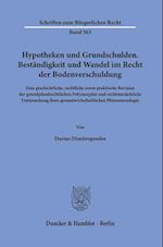 Hypotheken und Grundschulden. Beständigkeit und Wandel im Recht der Bodenverschuldung.