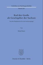 Karl der Große als Gesetzgeber der Sachsen.