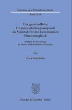 Der gemeindliche Finanzausstattungsanspruch als Maßstab für den kommunalen Finanzausgleich.