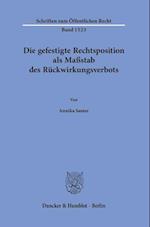 Die gefestigte Rechtsposition als Maßstab des Rückwirkungsverbots.