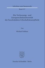 Die Verfassungs- und Europarechtskonformität der beschränkten Erbschaftsteuerpflicht.