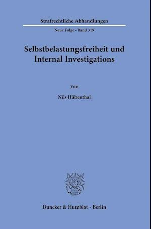 Selbstbelastungsfreiheit und Internal Investigations.