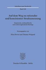 Auf dem Weg zu rationaler und konsistenter Strafzumessung